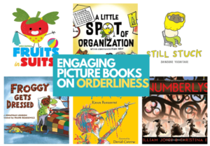 ENGAGING PICTURE BOOKS ON ORDERLINESS