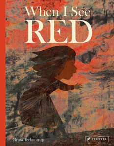 When I See Red By Britta Teckentrup